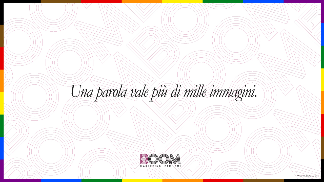 Una parola vale più di mille immagini.