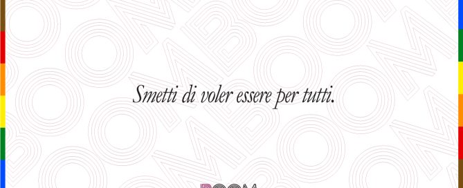 Smetti di voler essere per tutti.