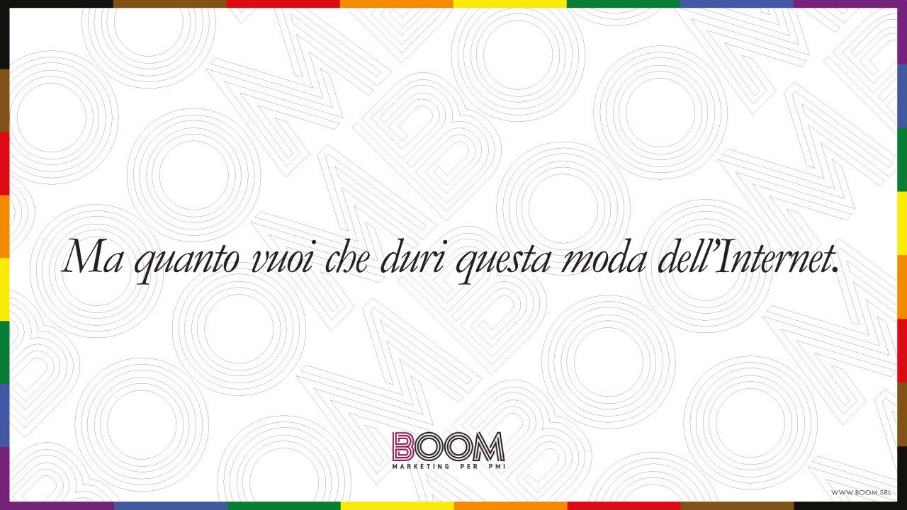 Ma quanto vuoi che duri questa moda dell'Internet