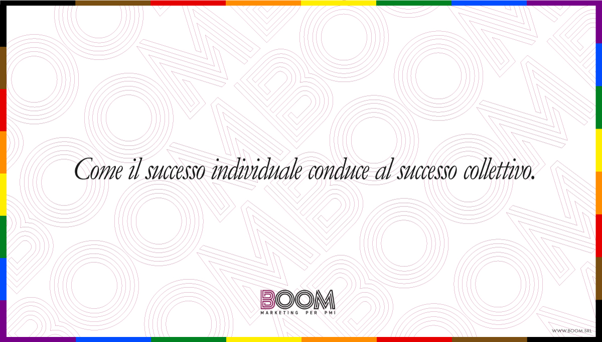 Come il successo individuale conduce al successo collettivo