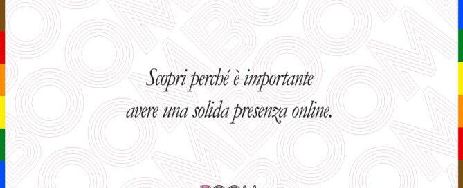 Scopri perché è importante avere una solida presenza online.