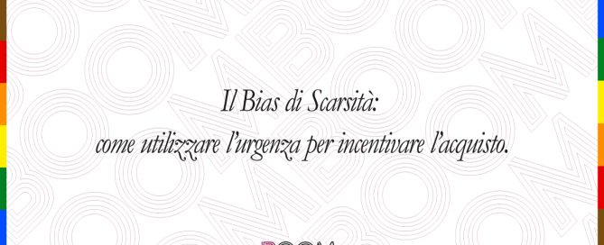 Il Bias di Scarsità: come utilizzare l’urgenza per incentivare l’acquisto