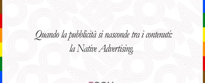 Native Advertising: quando la pubblicità si nasconde tra i contenuti