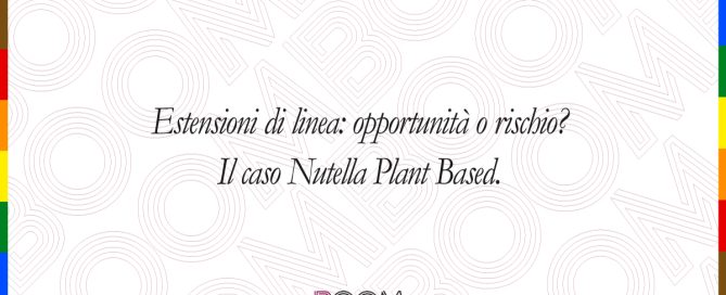 Estensioni di linea: Opportunità o rischio? Il caso Nutella Plant Based