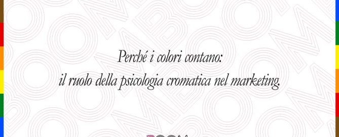 Perché i colori contano: il ruolo della psicologia cromatica nel marketing